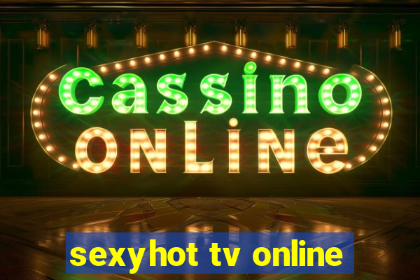 sexyhot tv online